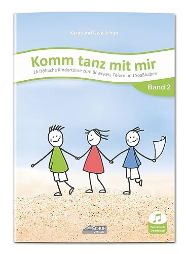 Komm tanz mit mir - Band 2 (inkl. Musik-Download): 16 fröhliche Kindertänze zum Bewegen, Feiern und Spaßhaben von Schuh Verlag