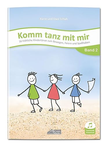 Komm tanz mit mir - Band 2 (inkl. Musik-Download): 16 fröhliche Kindertänze zum Bewegen, Feiern und Spaßhaben