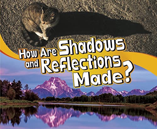 How Are Shadows and Reflections Made? (Let's Look at Light) von Raintree