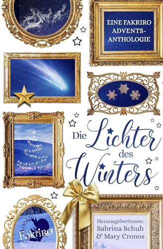 Die Lichter des Winters: Eine Fakriro Adventsanthologie