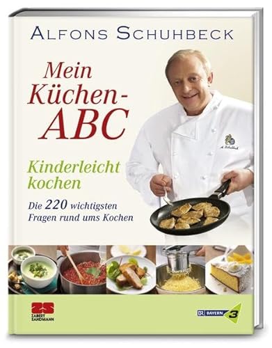 Mein Küchen-ABC: Kinderleicht kochen