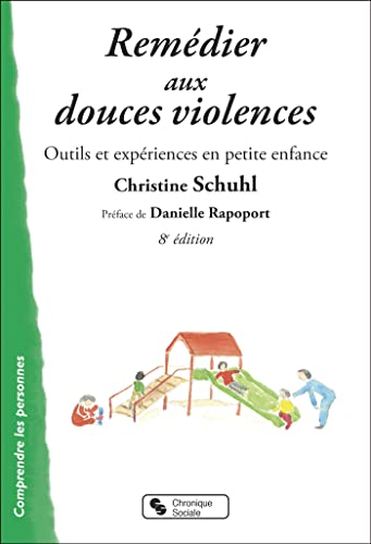 Remédier aux douces violences: Outils et expériences en petite enfance von CHRONIQUE SOCIA