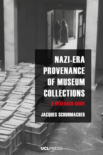 Nazi-Era Provenance of Museum Collections: A research guide (V&A Co-Publications)