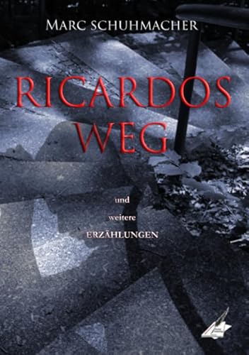 Ricardos Weg: und weitere Erzählungen