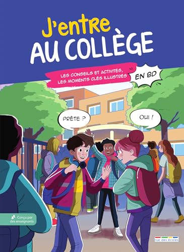 J’entre au collège ! (en BD): Les conseils et activités, les moments clés illustrés