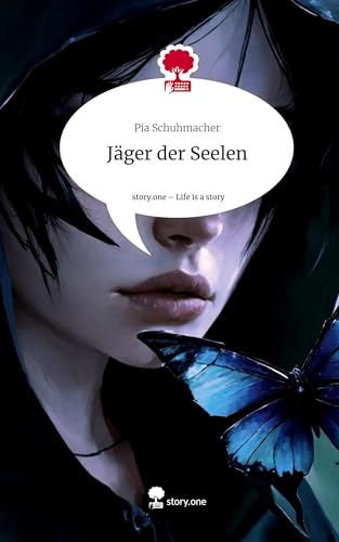 Jäger der Seelen. Life is a Story - story.one von story.one publishing