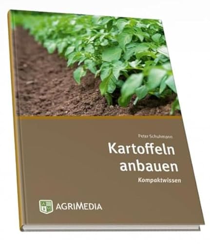 Kartoffeln anbauen: Kompaktwissen von Erling Verlag