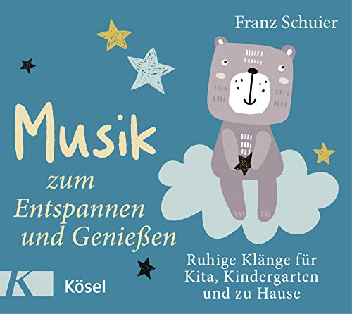 Musik zum Entspannen und Genießen: Ruhige Klänge für Kita, Kindergarten und zu Hause