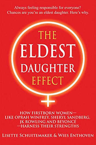 The Eldest Daughter Effect: How Firstborn Women – like Oprah Winfrey, Sheryl Sandberg, JK Rowling and Beyoncé – Harness their Strengths von Findhorn Press
