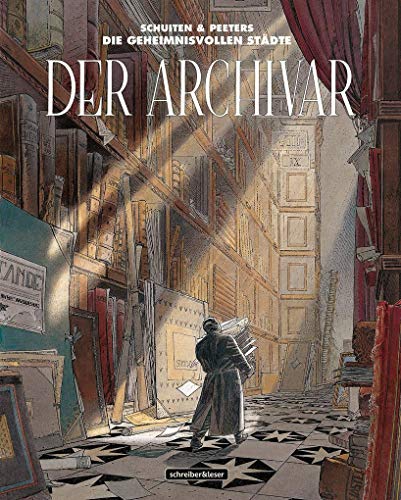 Der Archivar (Die geheimnisvollen Städte) von Schreiber & Leser