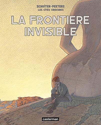 Les Cités obscures - La Frontière invisible: Intégrale Les Cités obscures - La Frontière invisible: Intégrale