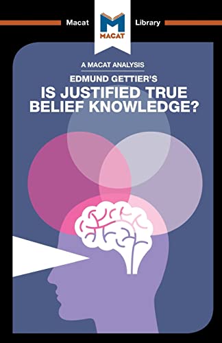 Is Justified True Belief Knowledge? (The Macat Library)