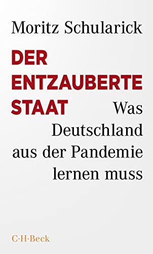 Der entzauberte Staat: Was Deutschland aus der Pandemie lernen muss (Beck Paperback)