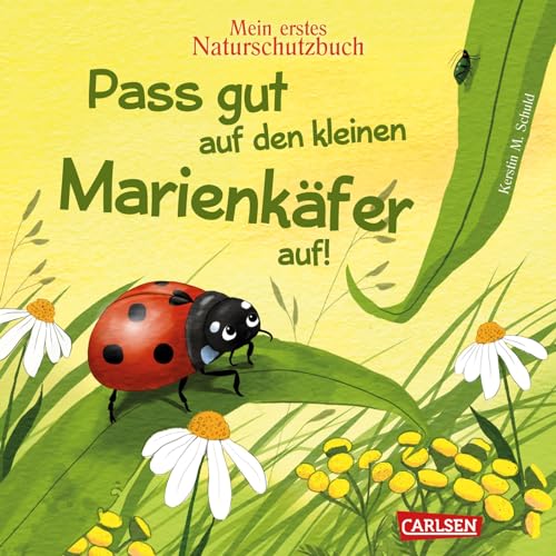 Pass gut auf den kleinen Marienkäfer auf: Mein erstes Naturschutz-Buch | Nachhaltig produziertes Buch, das Sachwissen spielerisch vermittelt und Empathie für kleine Lebewesen weckt