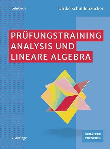 Prüfungstraining Analysis und Lineare Algebra: Klausur- und Prüfungsvorbereitung Wirtschaftsmathematik