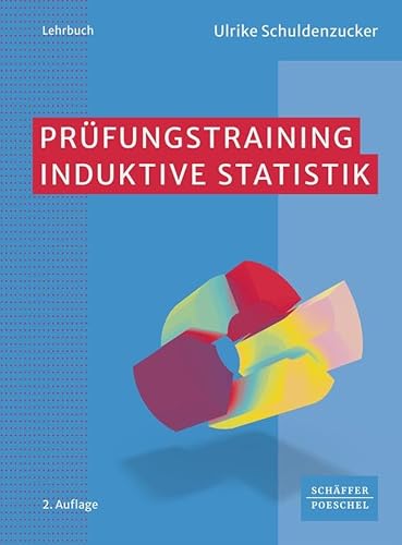 Prüfungstraining Induktive Statistik: Klausur- und Prüfungsvorbereitung Wirtschaftsmathematik Prüfungstraining Induktive Statistik: Klausur- und Prüfungsvorbereitung Wirtschaftsmathematik