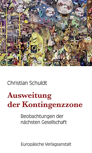 Ausweitung der Kontingenzzone: Beobachtungen der nächsten Gesellschaft von CEP Europäische Verlagsanstalt