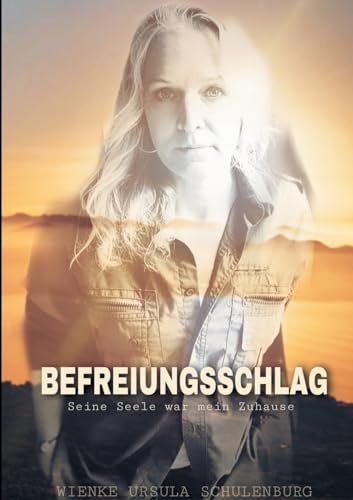 Befreiungsschlag: Seine Seele war mein Zuhause