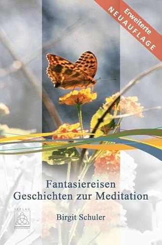 Fantasiereisen: Geschichten zur Meditation von Begegnungen - Verlag für Natur und Leben