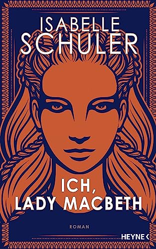 Ich, Lady Macbeth: Roman von Heyne Verlag