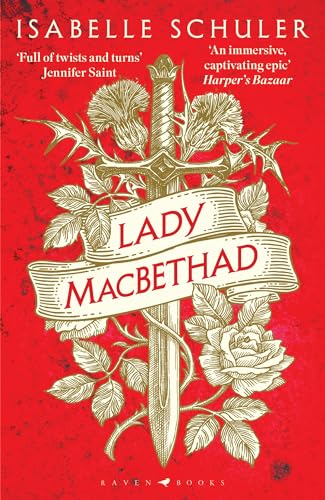 Lady MacBethad: The electrifying story of love, ambition, revenge and murder behind a real life Scottish queen von Bloomsbury UK