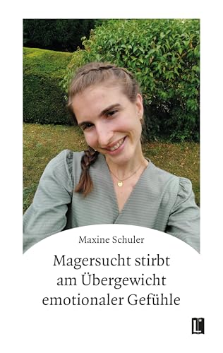 Magersucht stirbt am Übergewicht emotionaler Gefühle: Mentale Gesundheit betrifft uns alle (Literareon) von Literareon