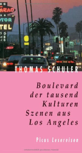 Boulevard der tausend Kulturen: Szenen aus Los Angeles (Picus Lesereisen)