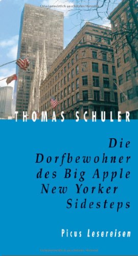 Die Dorfbewohner des Big Apple. New Yorker Sidesteps (Picus Lesereisen)
