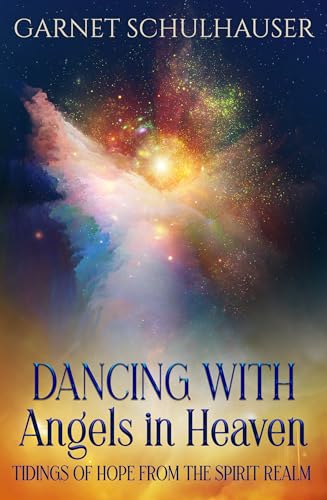 Dancing With Angels in Heaven: Tidings of Hope from the Spirit Realm von Ozark Mountain Publishing