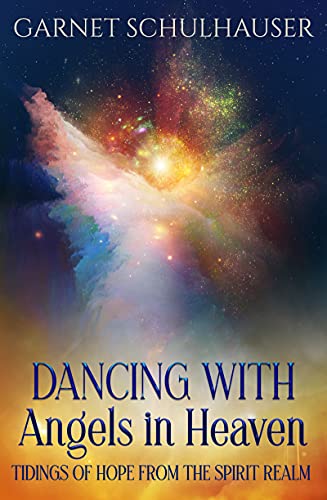 Dancing With Angels in Heaven: Tidings of Hope from the Spirit Realm von Ozark Mountain Publishing