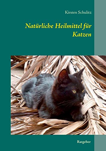 Natürliche Heilmittel für Katzen von Books on Demand
