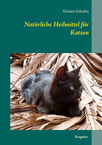 Natürliche Heilmittel für Katzen von Books on Demand