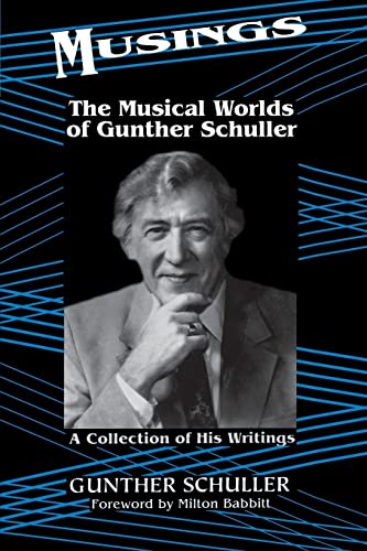 Musings: The Musical Worlds Of Gunther Schuller von Da Capo Press