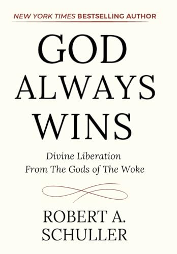 God Always Wins: Divine Liberation From the Gods of the Woke von Archway Publishing