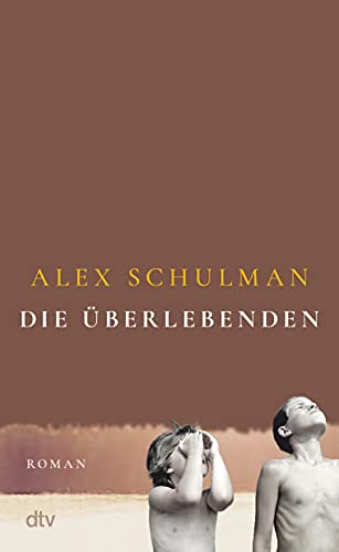 Die Überlebenden: Roman | »Ein Meisterwerk.« Thomas Böhm, Radio eins