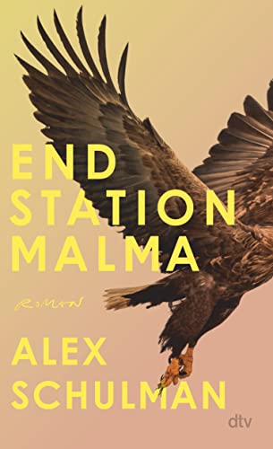 Endstation Malma: Roman | »Schulmans Bücher haben einen Sog, wie man das eher von Stephen King kennt.« Alex Rühle, SZ Endstation Malma: Roman | »Schulmans Bücher haben einen Sog, wie man das eher von Stephen King kennt.« Alex Rühle, SZ