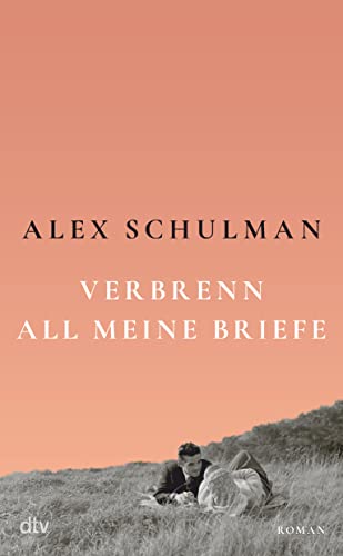 Verbrenn all meine Briefe: Roman | »Sein Buch ist kein Krimi und könnte doch aufregender nicht sein.« Christine Westermann Verbrenn all meine Briefe: Roman | »Sein Buch ist kein Krimi und könnte doch aufregender nicht sein.« Christine Westermann