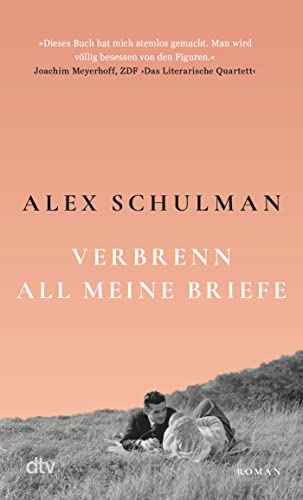 Verbrenn all meine Briefe: Roman | »Sein Buch ist kein Krimi und könnte doch aufregender nicht sein.« Christine Westermann von dtv Verlagsgesellschaft mbH & Co. KG