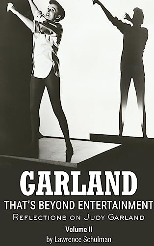 Garland – That’s Beyond Entertainment – Reflections on Judy Garland Volume 2 von BearManor Media