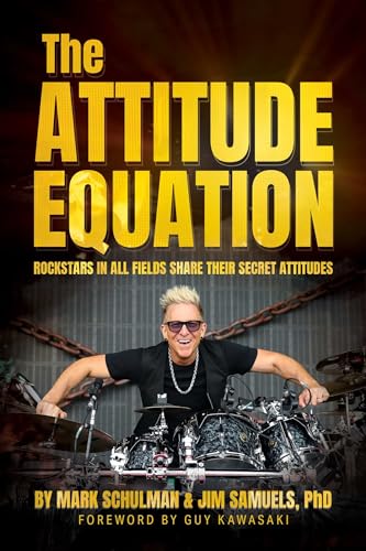 The Attitude Equation: Rockstars in All Fields Share Their Secret Attitudes