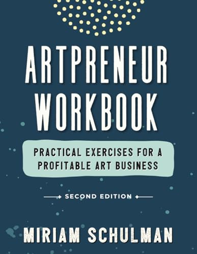 Artpreneur Workbook: The Step-by-Step Guide to Making a Sustainable Living with Your Art Business von Independently published