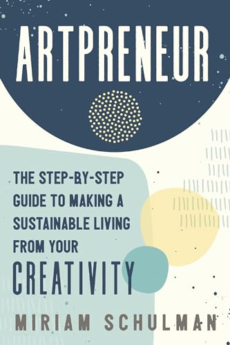 Artpreneur: The Step-by-Step Guide to Making a Sustainable Living from Your Creativity von HarperCollins Leadership