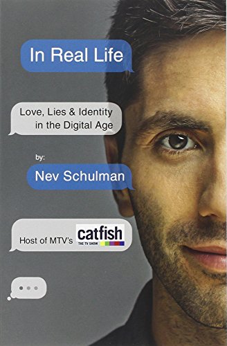 In Real Life: Love, Lies & Identity in the Digital Age von Grand Central Publishing