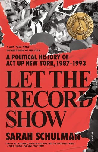 Let the Record Show: A Political History of Act Up New York, 1987-1993