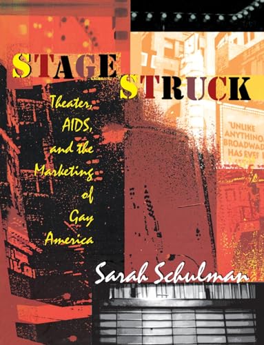 Stagestruck: Theater, AIDS, and the Marketing of Gay America