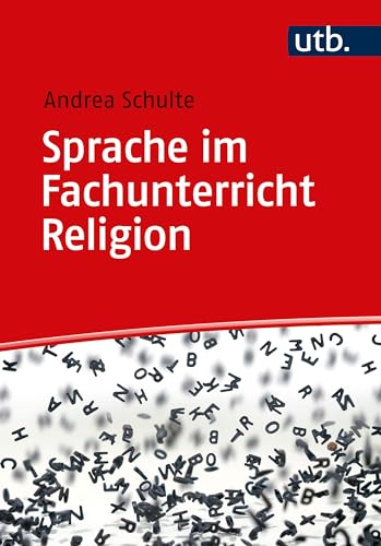 Sprache im Fachunterricht Religion: Ein Studien- und Arbeitsbuch von UTB GmbH