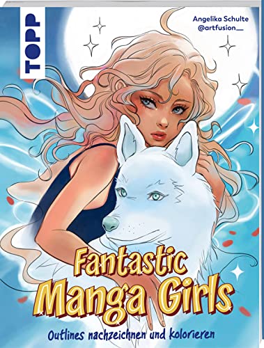 Fantastic Manga Girls: Outlines nachzeichnen und kolorieren von Frech