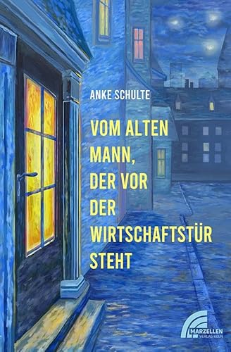 Vom alten Mann, der vor der Wirtschaftstür steht von MARZELLEN-VERLAG
