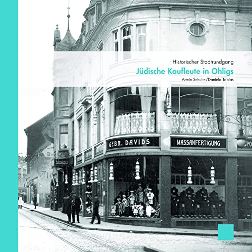 Jüdische Kaufleute in Ohligs: Historischer Stadtrundgang Jüdische Kaufleute in Ohligs: Historischer Stadtrundgang von Bergischer Verlag