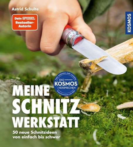 Meine Schnitzwerkstatt: Erfolgreiche Fortsetzung des Spiegel Bestsellers - mit 50 neuen Schnitzideen für Profis und Anfänger! Ob einfach oder ein bisschen knifflig: hier ist für alle etwas dabei. von Kosmos